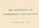 History of the Centennial Celebration of Inauguration of George Washington, as First President of the United States. Edited by Clarence Winthrop Bowen. Letter from Cornelius Bliss, Publication Committee, asking President Harrison to accept volume as an heirloom, was enclosed in book.