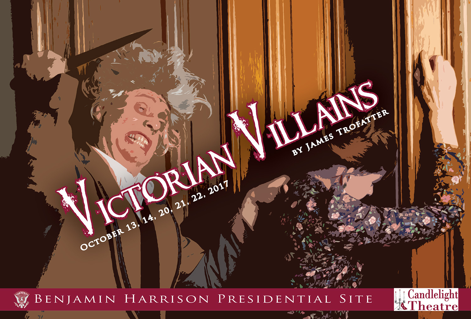 Illustration of two actors in candlelight theater. Depicted is a woman resting against a pillar and a seemingly crazed man gripping her shoulder and preparing to plunge a dagger into her back.. Text reads: Victorian Villains by James Trofatter. October 13, 14, 20, 21, 22, 2017. Benjamin Harrison Presidential site candlelight theatre