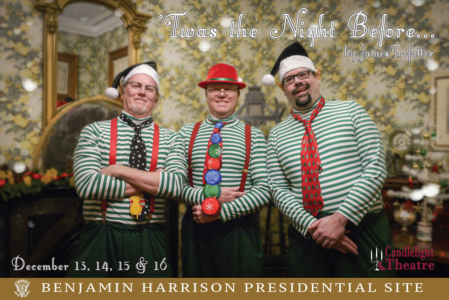 Photograph of three men dressed as elves in the Harrison mansion. Text reads: Twas the Night Before by James Trofatter. December 13, 14, 15, 16